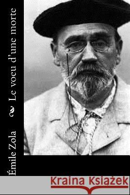 Le voeu d'une morte Zola, Emile 9781530520152 Createspace Independent Publishing Platform - książka