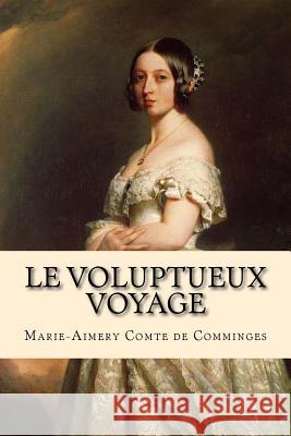 Le voluptueux voyage Ballin, G-Ph 9781522901112 Createspace Independent Publishing Platform - książka