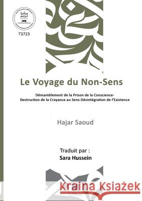 Le Voyage du Non-Sens Hajar Saoud Sara Hussein 9786038504710 Madarek Company for Publishing and Distributi - książka