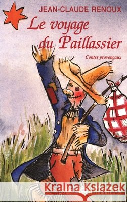 Le voyage du Paillassier: Contes proven?aux Jean-Claude Renoux 9782738437150 Editions L'Harmattan - książka