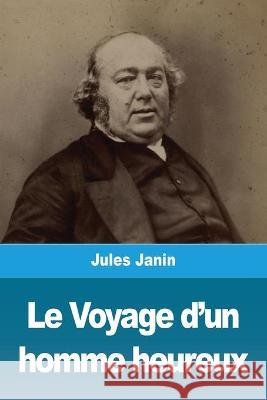 Le Voyage d'un homme heureux Jules Janin 9783967879339 Prodinnova - książka