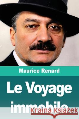 Le Voyage immobile: suivi d'autres Histoires singuli?res Maurice Renard 9783690827805 Prodinnova - książka