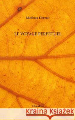 Le voyage perpétuel Dornier, Matthieu 9781388150723 Blurb - książka