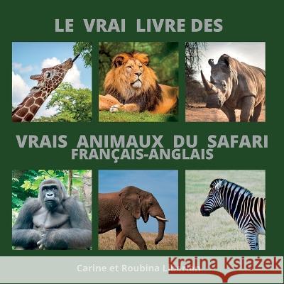 Le vrai livre des animaux du safari Carine Liberian, Roubina Liberian 9781777767235 Nanig - książka