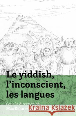 Le Yiddish, l'Inconscient, Les Langues Max Kohn Raphael Koenig 9789004710184 Brill - książka