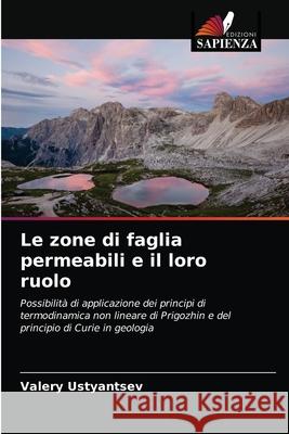 Le zone di faglia permeabili e il loro ruolo Valery Ustyantsev 9786203366747 Edizioni Sapienza - książka