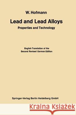 Lead and Lead Alloys: Properties and Technology Hofmann, Wilhelm 9783662270301 Springer - książka