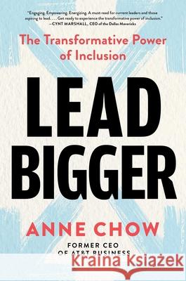 Lead Bigger: The Transformative Power of Inclusion Anne Chow 9781668024003 Simon & Schuster - książka