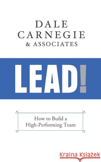 Lead!: How to Build a High-Performing Team Dale Carnegi 9781722505721 G&D Media - książka