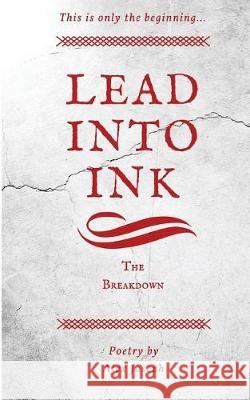 Lead Into Ink: The Breakdown Alex Joseph 9780998874401 Alex Joseph Publishing - książka