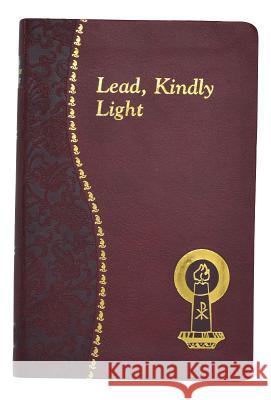 Lead, Kindly Light: Minute Meditations for Every Day Taken from the Works of Cardinal Newman Sharp, James 9780899421841 Catholic Book Publishing Company - książka