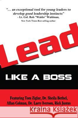 LEAD Like A Boss : Like a Boss Tom Ziglar Dr Sheila Bethel Dr Larry Iverson 9781613394649 Audioink Publishing - książka