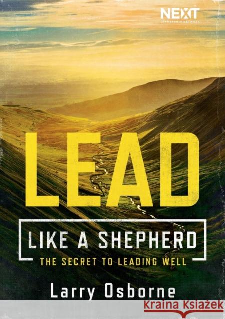 Lead Like a Shepherd: The Secret to Leading Well Larry Osborne 9780718096410 Thomas Nelson - książka