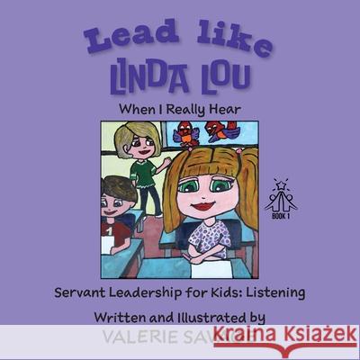 Lead like Linda Lou: When I Really Hear Valerie Savage 9781958150139 Inner Peace Press - książka