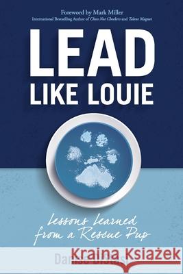 Lead Like Louie: Leaders Who Love Are Life-Changers Danise C. Distasi 9781732706712 Da - książka