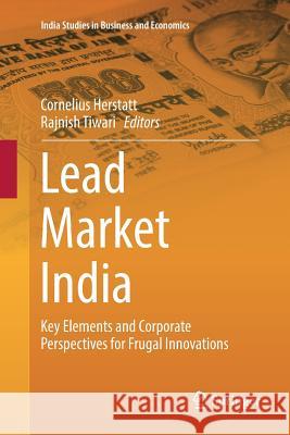 Lead Market India: Key Elements and Corporate Perspectives for Frugal Innovations Herstatt, Cornelius 9783319835099 Springer - książka