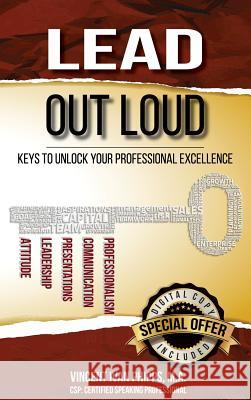 Lead Out Loud: Keys to Unlock Your Professional Excellence Vincent Ivan Phipps William Connell 9780985138042 Vincent Ivan Phipps - książka