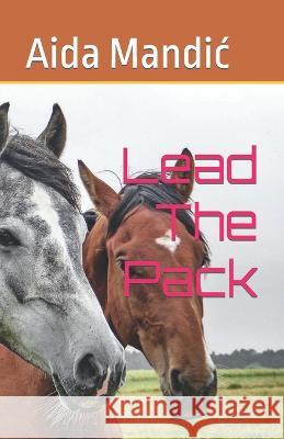 Lead The Pack Aida Mandic 9798831367164 Independently Published - książka