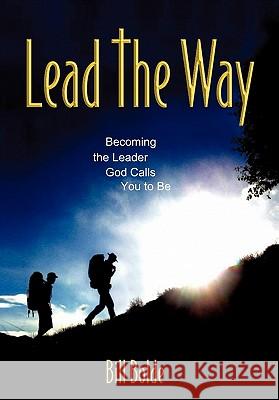 Lead the Way Bill Bolde 9781612153452 Xulon Press - książka