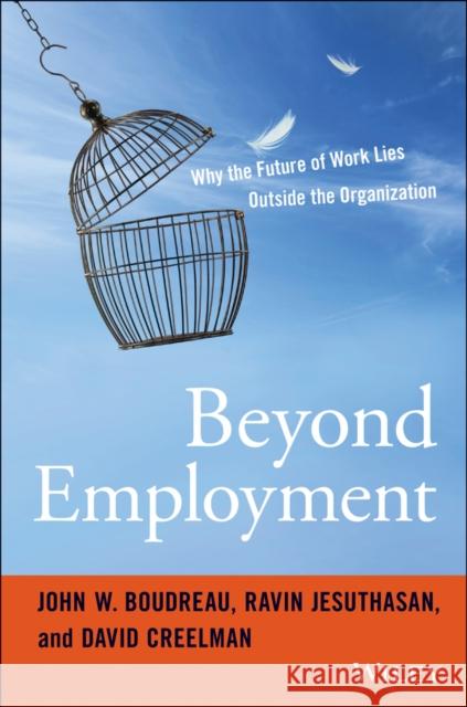 Lead the Work: Navigating a World Beyond Employment John Boudreau Ravin Jesuthasan David Creelman 9781119040040 Jossey-Bass - książka