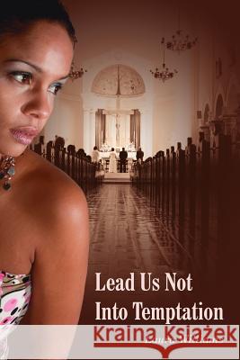 Lead Us Not Into Temptation Laura Williams 9781425925147 Authorhouse - książka