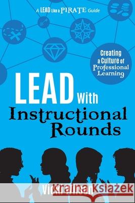 Lead with Instructional Rounds: Creating a Culture of Professional Learning Vicki Wilson 9781951600129 Dave Burgess Consulting, Inc. - książka