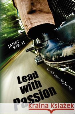 Lead With Passion: It's All about the Journey Kirch, Janet 9781453804476 Createspace - książka