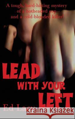 Lead With Your Left Lacy, Ed 9781515424390 Black Curtain Press - książka