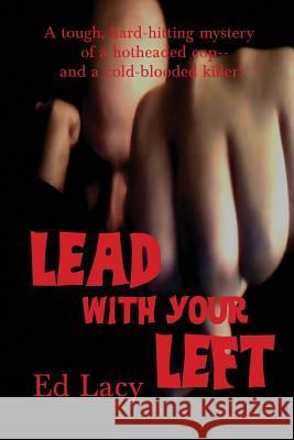 Lead With Your Left Lacy, Ed 9781627555531 Black Curtain Press - książka