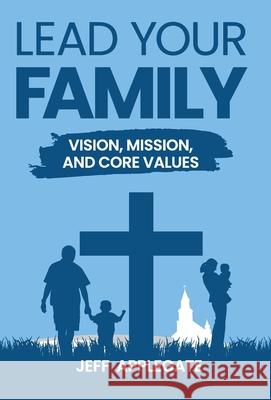 Lead Your Family Jeff Applegate 9781087872445 Jeff Applegate - książka