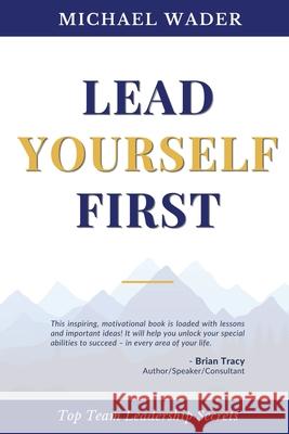 Lead Yourself First Michael Wader 9781951694692 Empower Press - książka