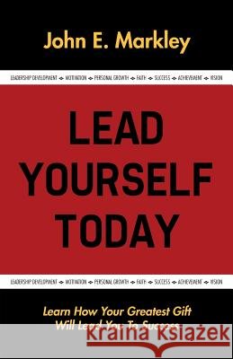 Lead Yourself Today John E. Markley 9781490821535 WestBow Press - książka