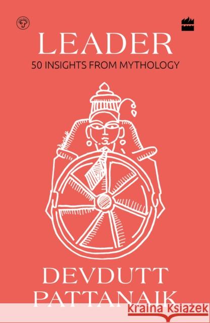 Leader: 50 Insights from Mythology Devdutt Pattanaik 9789356995543 HarperCollins India - książka