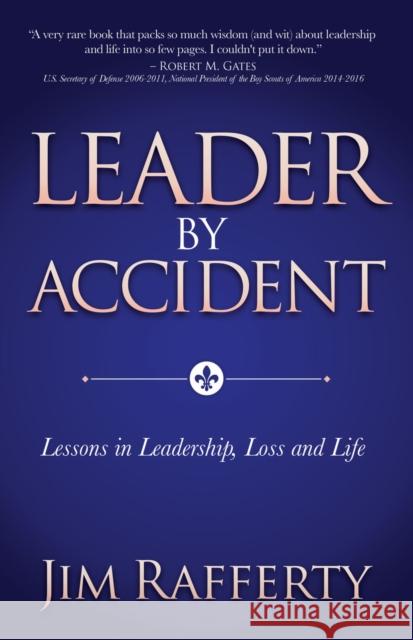 Leader by Accident: Lessons in Leadership, Loss and Life Jim Rafferty 9781631954658 Morgan James Publishing - książka