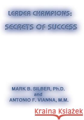 Leader Champions: Secrets of Success Silber, Mark B. 9781418436841 Authorhouse - książka