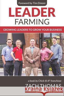 Leader Farming: Growing Leaders to Grow Your Business Jared Stump Tim Elmore Zach Thomas 9781947554047 Battle Ground Creative - książka