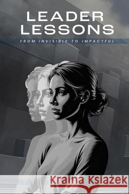 Leader Lessons: From Invisible to Impactful Diane C. Gaa 9781969319129 Book Writing League - książka