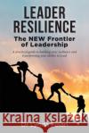 Leader Resilience: The NEW Frontier of Leadership Dr Lynda Folan 9781922565730 Vivid Publishing