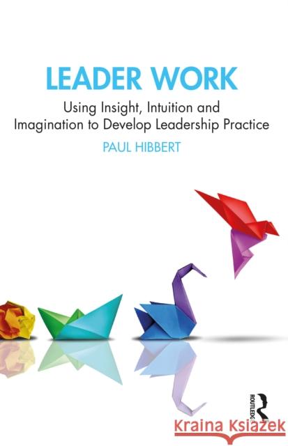 Leader Work Paul Hibbert 9781032693064 Taylor & Francis Ltd - książka