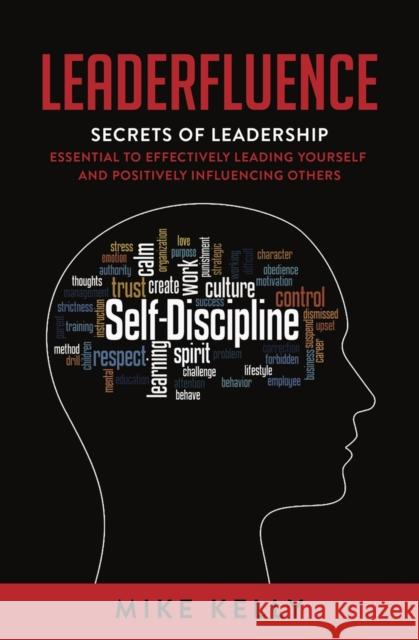 Leaderfluence: Secrets of Leadership Essential to Effectively Leading Yourself and Positively Influencing Others Mike Kelly 9781954533455 Higherlife Development Service - książka