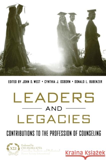 Leaders and Legacies: Contributions to the Profession of Counseling West, John 9781583910894 Taylor & Francis - książka