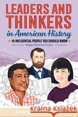 Leaders and Thinkers in American History: 15 Influential People You Should Know Forbes, Megan Duvarney 9781648760761 Rockridge Press - książka