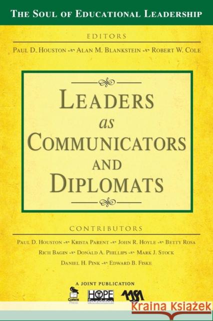 Leaders as Communicators and Diplomats Alan M. Blankstein Paul D. Houston Robert W. Cole 9781412949446 Corwin Press - książka