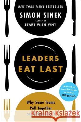 Leaders Eat Last : Why Some Teams Pull Together and Others Don't Sinek Simon 9780670923175  - książka