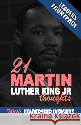 Leaders' Frontpage: Leadership Insights from 21 Martin Luther King Jr. Thoughts Ayivor, Israelmore 9781545088821 Createspace Independent Publishing Platform - książka