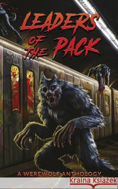 Leaders of the Pack: A Werewolf Anthology Jeff Strand Ray Garton David Wellington 9781910283370 Horrific Tales Publishing - książka
