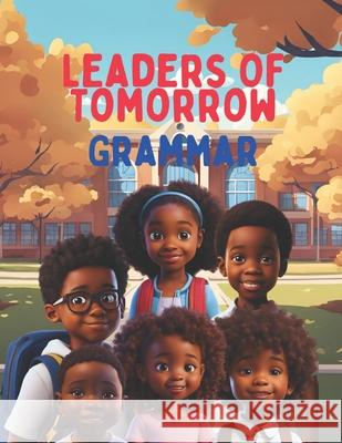 Leaders Of Tomorrow Grammar Fremah Odom 9798328069427 Independently Published - książka
