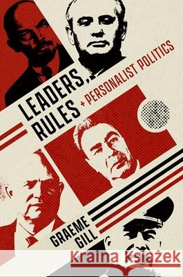 Leaders, Rules, and Personalist Politics Graeme (Professor Emeritus, Professor Emeritus, University of Sydney) Gill 9780198997092 Oxford University Press - książka