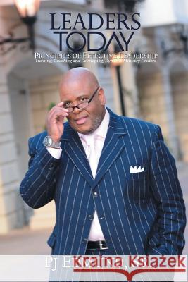 Leaders Today: Principles of Effective Leadership Pj Edmund, Sr. 9781469133324 Xlibris Corporation - książka
