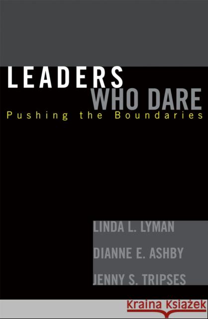 Leaders Who Dare: Pushing the Boundaries Lyman, Linda L. 9781578862641 Rowman & Littlefield Education - książka